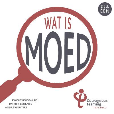 Wat is moed? (deel 1)