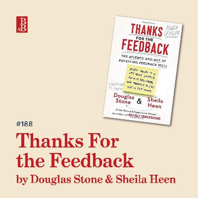 Thanks for the Feedback by Douglas Stone and Sheila Heen: why feedback is like a gift and a colonoscopy Thanks for the Feedback by Douglas Stone and Sheila Heen: why feedback is like a gift and a colonoscopy