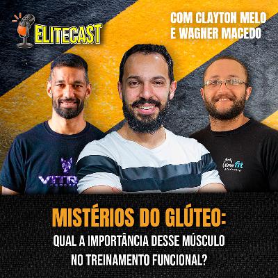 Mistérios do Glúteo: A importância desse músculo no treinamento fucional. #065 Elitecast - O Podcast do Treinador Elite.