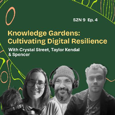 Season 9. Episode 4: Knowledge Gardens: Cultivating Digital Resilience