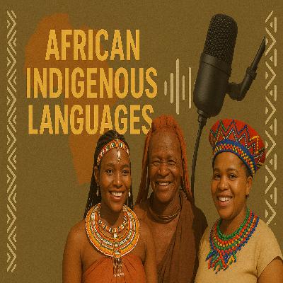 'Proud Because All Humans Are From Africa': African Indigenous Languages Heroes