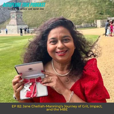 EP 82: Jane Chelliah-Manning’s Journey of Grit, Impact and the MBE EP 82: Jane Chelliah-Manning’s Journey of Grit, Impact and the MBE