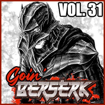 Goin’ BERSERK! Episode 29: Falcon of the Millenium Empire Arc – Falconia Chapter Part 4 (Vol. 31) Goin’ BERSERK! Episode 29: Falcon of the Millenium Empire Arc – Falconia Chapter Part 4 (Vol. 31)