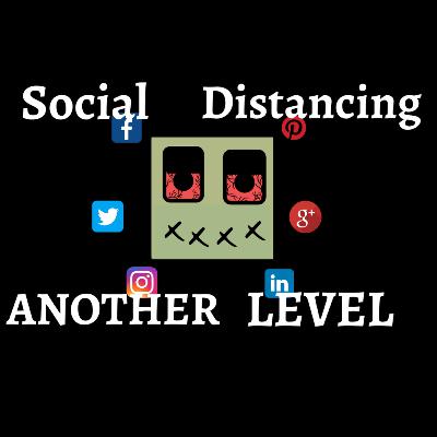 Social Distancing On Another Level