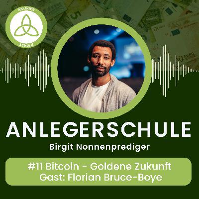 #11  Goldene Zukunft – Bitcoin als Investment - Gast: Florian Bruce-Boye