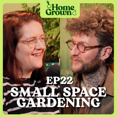 S1 Ep 22: Small Space, Big Harvests: Tips, Plants and Projects for Making the Most of the Space You Have!
