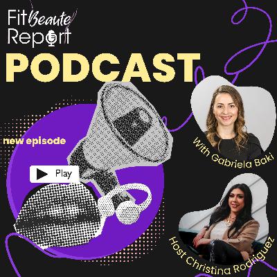 Episode 68:The Intersection of Science and Beauty: An Interview with Dr. Gabriella Baki