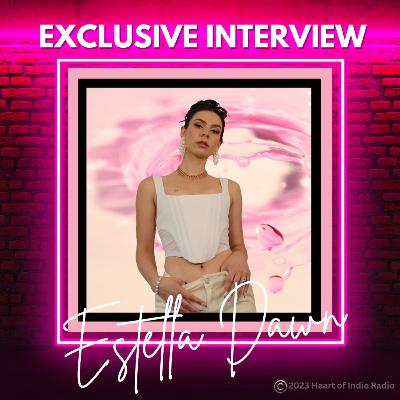 Exclusive Interview: (Episode 697) Estella Dawn Exclusive Interview: (Episode 697) Estella Dawn