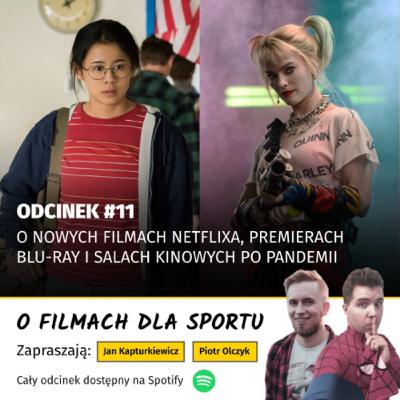 #11: O nowych filmach Netflixa, premierach blu-ray i salach kinowych po pandemii.