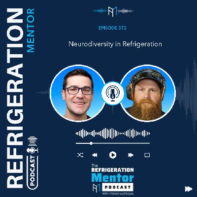 Episode 372. Neurodiversity in Refrigeration Episode 372. Neurodiversity in Refrigeration