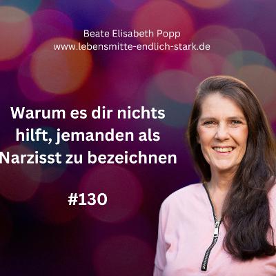 Warum es dir nichts hilft, jemanden als Narzisst zu bezeichnen #130 Warum es dir nichts hilft, jemanden als Narzisst zu bezeichnen #130