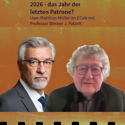 2026 - das Jahr der letzten Patrone? DTalk Professor Werner J. Patzelt