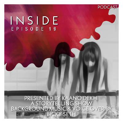 INSIDE | Episode 19 | Horror | Bicky Seth| Kaano Dekhi