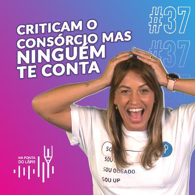 #37 Respondendo as críticas ao consórcio #37 Respondendo as críticas ao consórcio