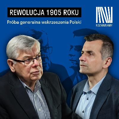 Rewolucja 1905 roku. Próba generalna wskrzeszenia Polski? I Tomasz Nałęcz, Adam Leszczyński Rewolucja 1905 roku. Próba generalna wskrzeszenia Polski? I Tomasz Nałęcz, Adam Leszczyński