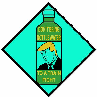 Don't Bring Bottle Water to a Train Fight. Don't Bring Bottle Water to a Train Fight.