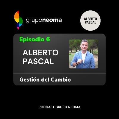 Gestión del Cambio | Alberto Pascal