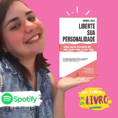Episódio 02 - Refletindo sobre Liberte sua Personalidade Episódio 02 - Refletindo sobre Liberte sua Personalidade