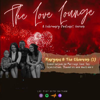 023: The Love Lounge with the Okeowos (2) 023: The Love Lounge with the Okeowos (2)