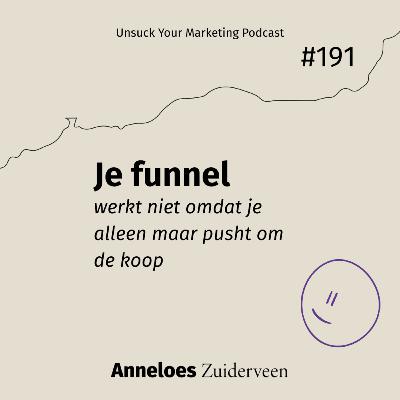 Je funnel werkt niet omdat je alleen maar pusht om de koop #191