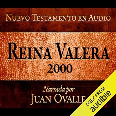 Santa Biblia - Reina Valera 2000 Nuevo Testamento en audio (Spanish Edition) (Audiolibro) | Prueba Gratis