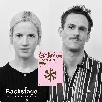 #10 BACKSTAGE mit Natalie Baudy und Matthias Köhler - Brauner Schnee über Franken (UA) | schauspiel erlangen