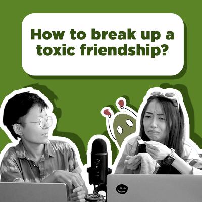 IAP#S2E1: How do we break up a toxic friendship? | How do we cope with inflated food prices?