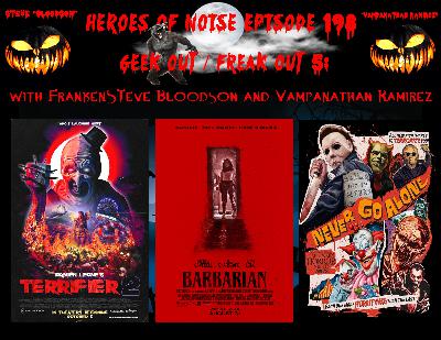Geek Out / Freak Out V - Reviews for "Terrifier 2", "Barbarian", and Halloween Horror Nights 2022 Geek Out / Freak Out V - Reviews for "Terrifier 2", "Barbarian", and Halloween Horror Nights 2022