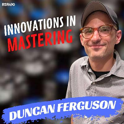 RSR490 - Duncan Ferguson - Mastering for Vinyl at Voltage Exchange Studio in East Nashville RSR490 - Duncan Ferguson - Mastering for Vinyl at Voltage Exchange Studio in East Nashville