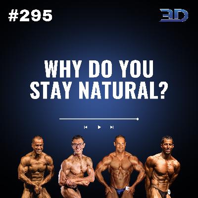 #295: Why Do You Stay Natural? #295: Why Do You Stay Natural?
