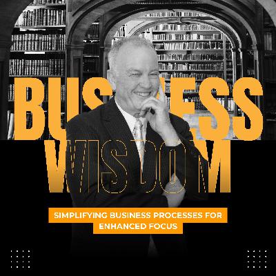 Simplifying Business Processes for Enhanced Focus Simplifying Business Processes for Enhanced Focus