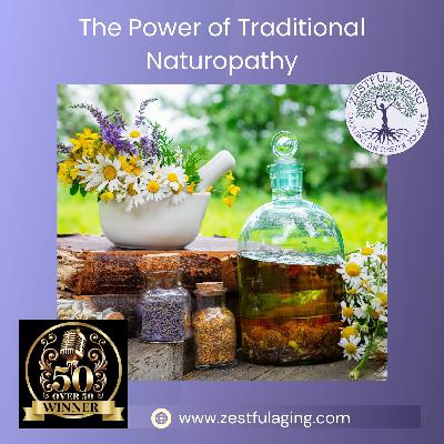 The Power of Traditional Naturopathy The Power of Traditional Naturopathy