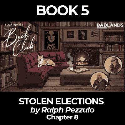 Badlands Book Club - Book 5: Stolen Elections - Chapter 8