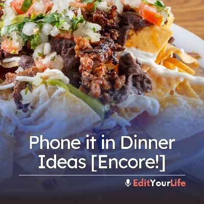 Phone it in Dinner Ideas [Encore!]