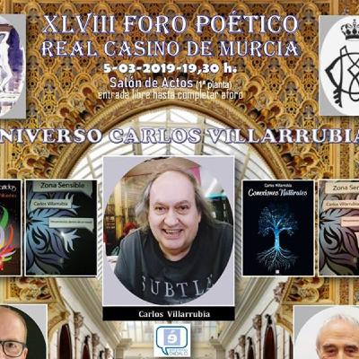 XLVIII FORO POÉTICO REAL CASINO DE MURCIA : "Universo Carlos Villarrubia"