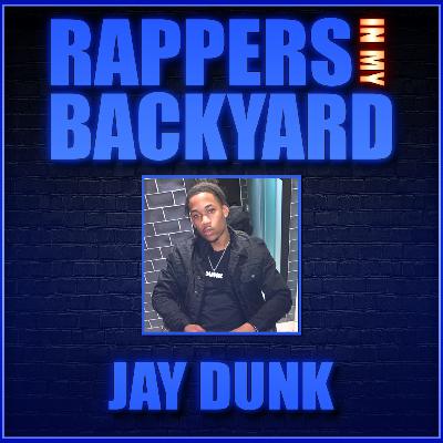 JAY DUNK TALKS TIMES CHANGE, REAL RARE, AND DEEP STUFF | EPISODE 81 | RAPPERS IN MY BACKYARD JAY DUNK TALKS TIMES CHANGE, REAL RARE, AND DEEP STUFF | EPISODE 81 | RAPPERS IN MY BACKYARD