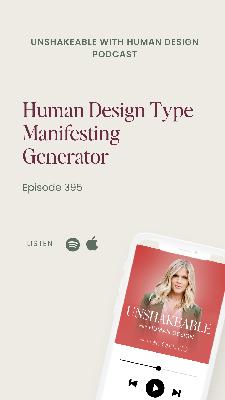 395: Human Design Type - Manifesting Generator