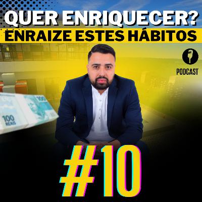 #10 Quer ser rico? Enraíze estes hábitos