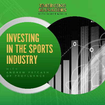 Investing In The Sports Industry With Andrew Petcash Of Profluence