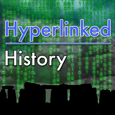 Hyperlinked History – Episode 01 – Explosive Information