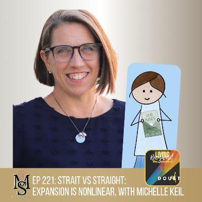 Episode 221: Strait vs Straight: Expansion is Nonlinear with Michelle Keil Episode 221: Strait vs Straight: Expansion is Nonlinear with Michelle Keil