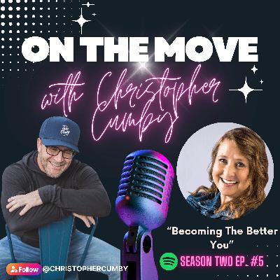 "Becoming The Better You" Season #2 Ep.5 "Becoming The Better You" Season #2 Ep.5