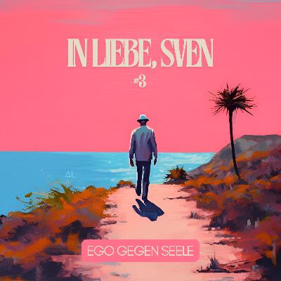 #3 Ego gegen Seele #3 Ego gegen Seele