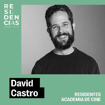 Residentes Academia de Cine: David Castro González