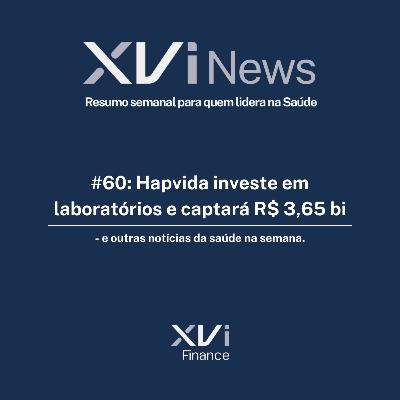 #60: Hapvida investe em laboratórios e captará R$ 3,65 bi – e outras notícias da saúde na semana #60: Hapvida investe em laboratórios e captará R$ 3,65 bi – e outras notícias da saúde na semana