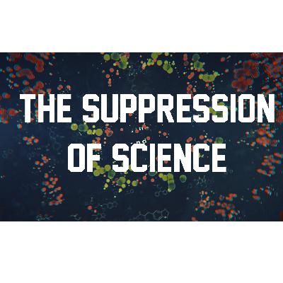 The Suppression of Science  - BMJ