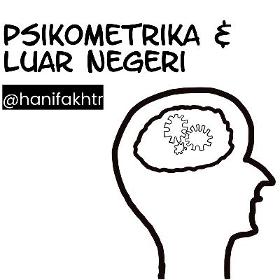 Ep. 50 | Psikometrika dan Luar Negeri (bareng @hanifakhtr)