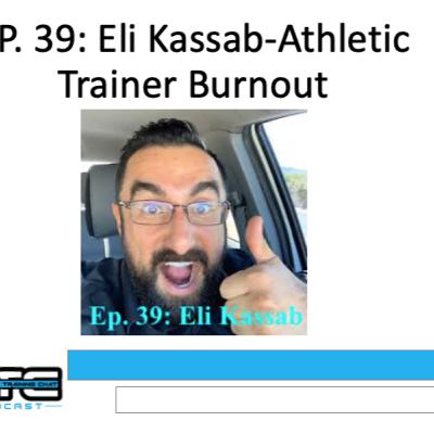 RE-EVAL Ep. 39: Eli Kassab-Athletic Trainer Burnout