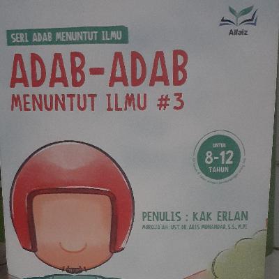 Adab-Adab Menuntut Ilmu Bag 3
