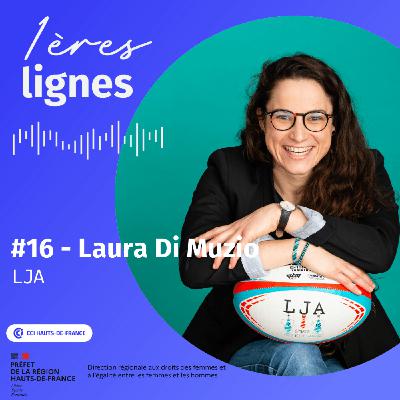 #16 - Laura Di Muzio - "J'adore l'entreprise, car c'est une aventure collective !" - LJA Sports
